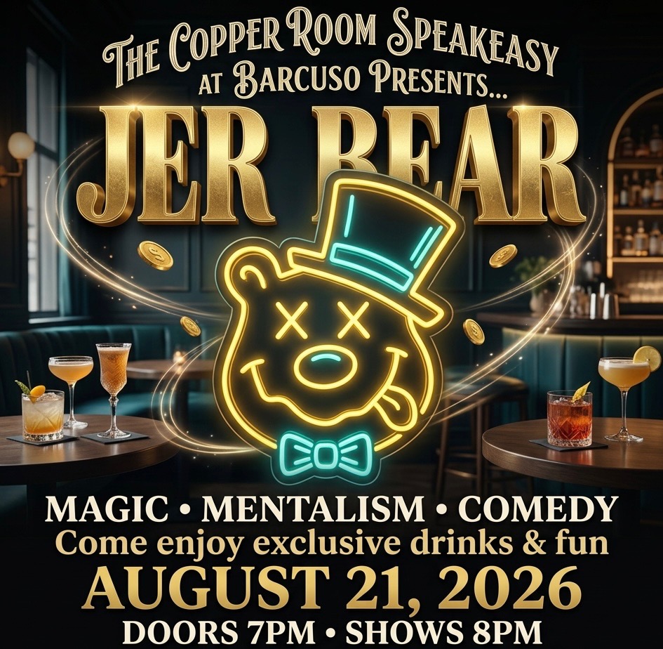 Jer Bear magic, mentalism and comedy at The Copper Room Speakeasy at Barcuso on August 21, 2026